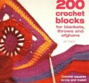 200 Crochet Blocks for Blankets, Throws and Afghans