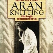 T raditional Aran knitting, shelagh hollingworth
