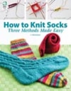 How to Knit Socks: Three Methods Made Easy
